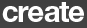 Create